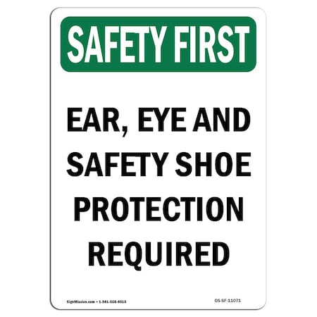 OSHA SAFETY FIRST Sign, Ear Eye And Safety Shoe Protection, 18in X 12in Rigid Plastic